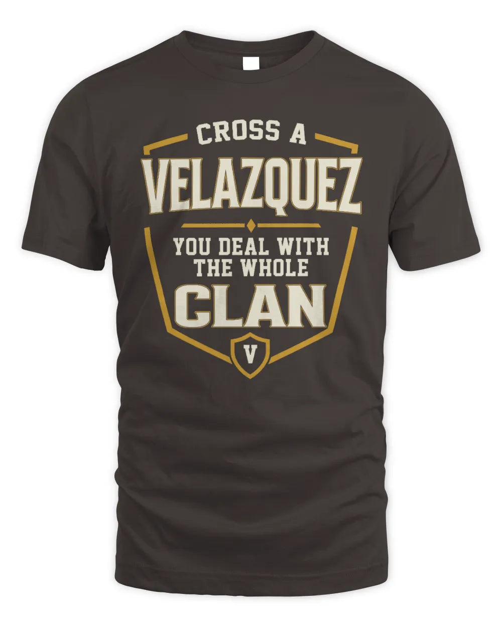 VELAZQUEZ NT1-K008 Cross A/An NAME, You Deal With the Whole Clan | Personalized Vintage T-Shirt - Unisex Standard T-Shirt - Dark Chocolate