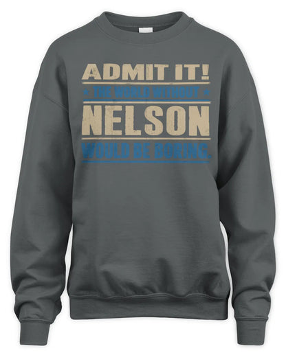 NELSON TP68-K2-968 – Personalized Funny Quote Apparel “The World Without NAME Would Be Boring” - Unisex Sweatshirt - Charcoal