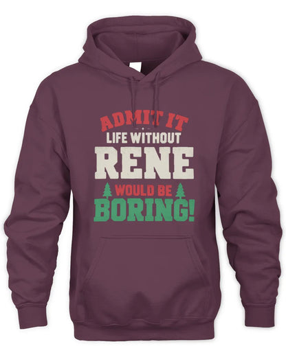 RENE P5 TH08 Christmas T-Shirt – “Life Without NAME Would Be Boring” - Unisex Hoodie - Maroon