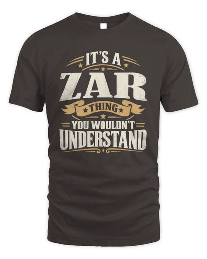ZAR P08 TH51 - Personalized “It’s a/an [NAME] Thing – You Wouldn’t Understand” Shirt - Unisex Standard T-Shirt - Dark Chocolate