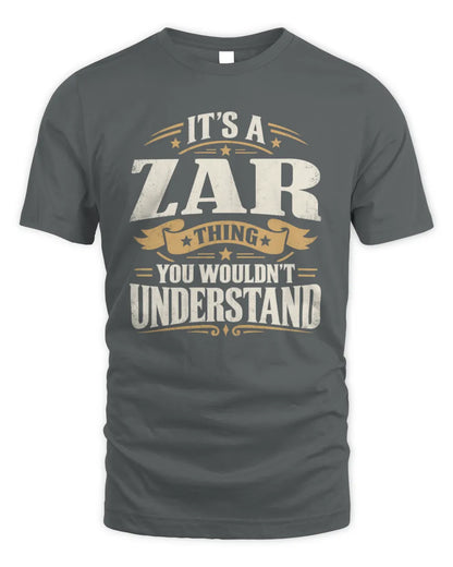 ZAR P08 TH51 - Personalized “It’s a/an [NAME] Thing – You Wouldn’t Understand” Shirt - Unisex Standard T-Shirt - Charcoal
