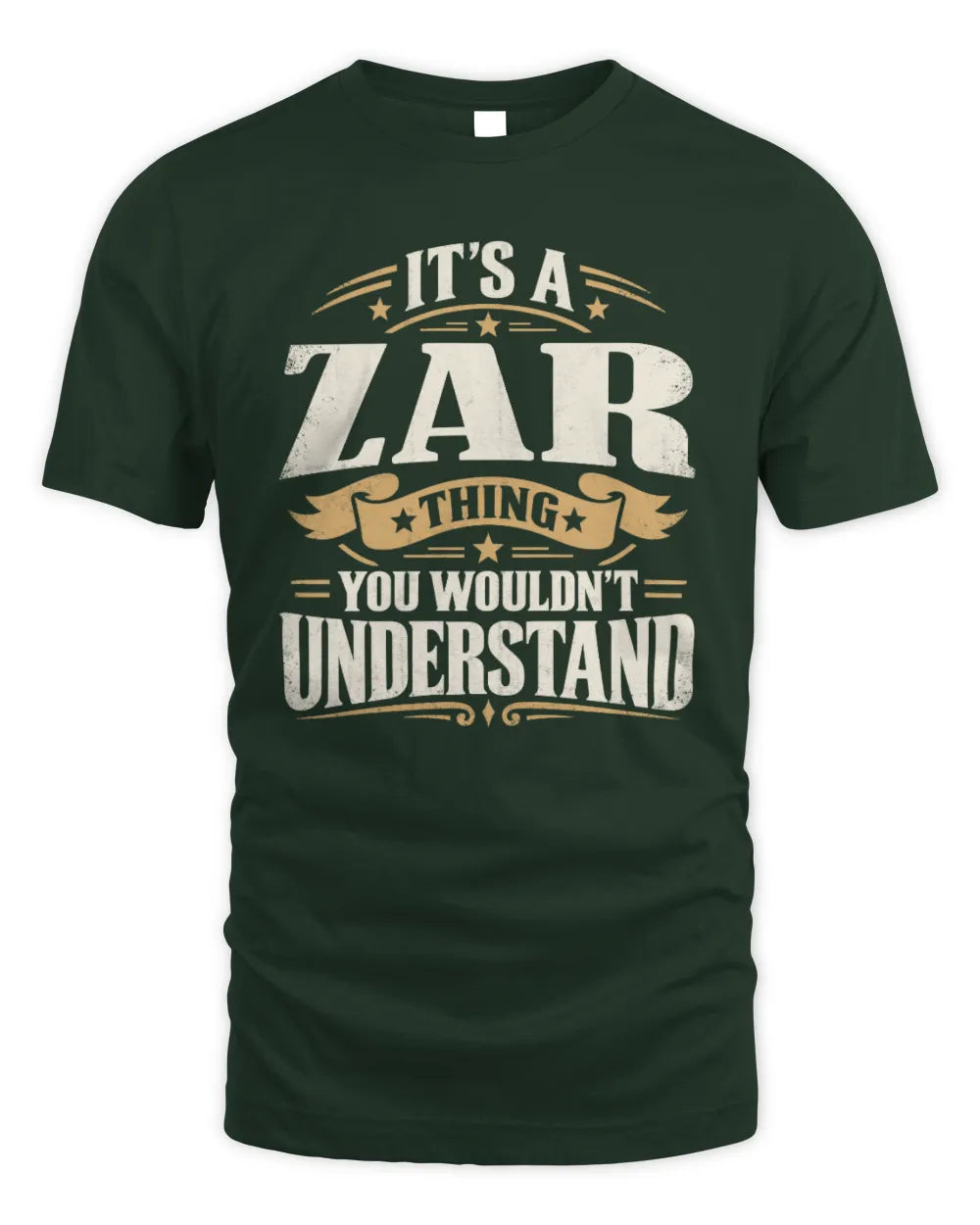 ZAR P08 TH51 - Personalized “It’s a/an [NAME] Thing – You Wouldn’t Understand” Shirt - Unisex Standard T-Shirt - Forest Green