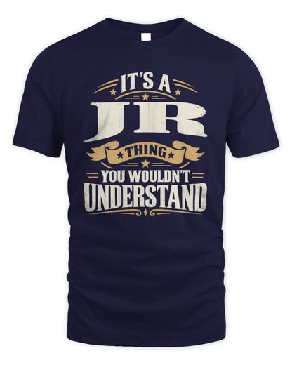 JR P08 TH51 - Personalized “It’s a/an [NAME] Thing – You Wouldn’t Understand” Shirt - Unisex Standard T-Shirt - Navy