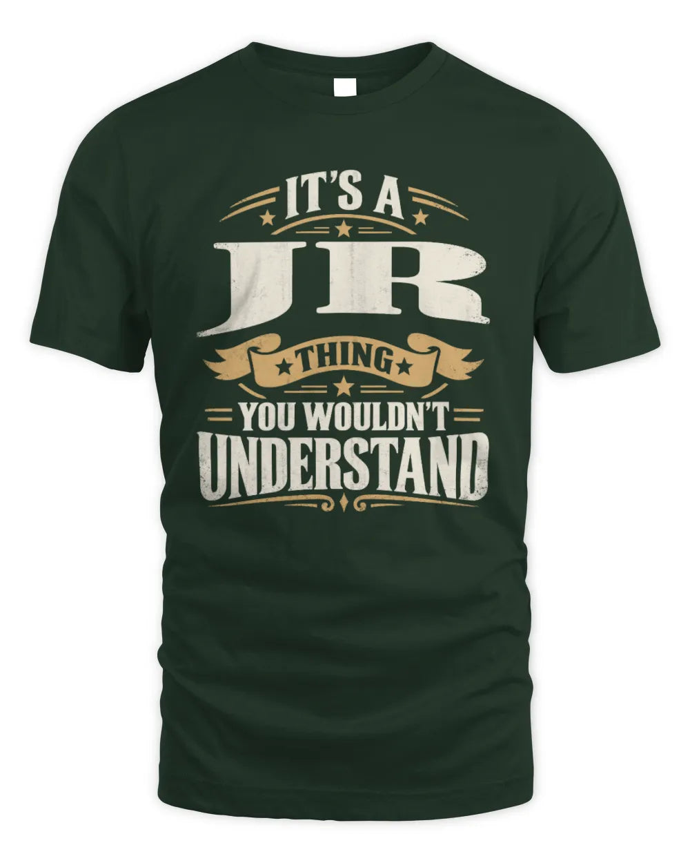 JR P08 TH51 - Personalized “It’s a/an [NAME] Thing – You Wouldn’t Understand” Shirt - Unisex Standard T-Shirt - Forest Green