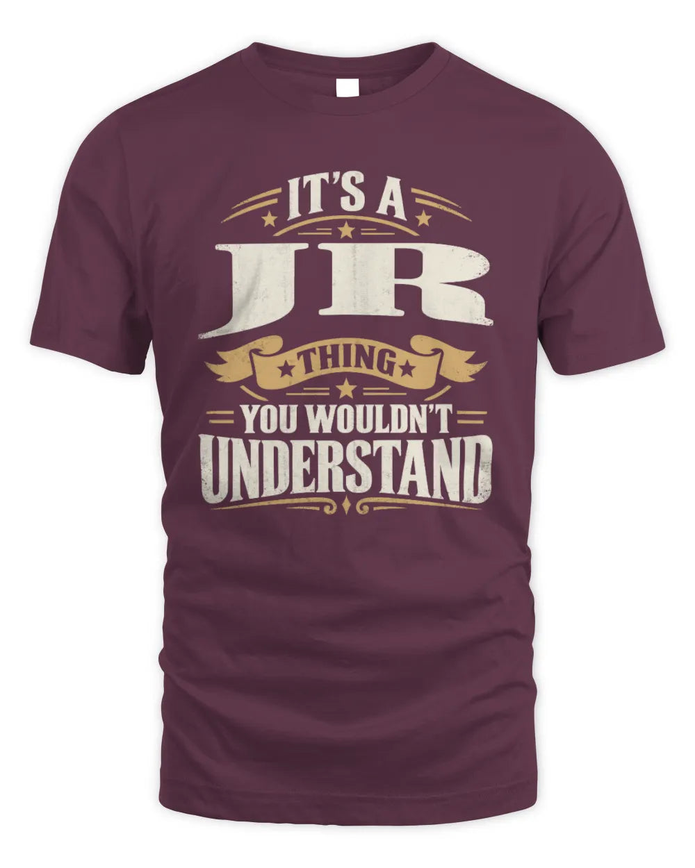 JR P08 TH51 - Personalized “It’s a/an [NAME] Thing – You Wouldn’t Understand” Shirt - Unisex Standard T-Shirt - Maroon