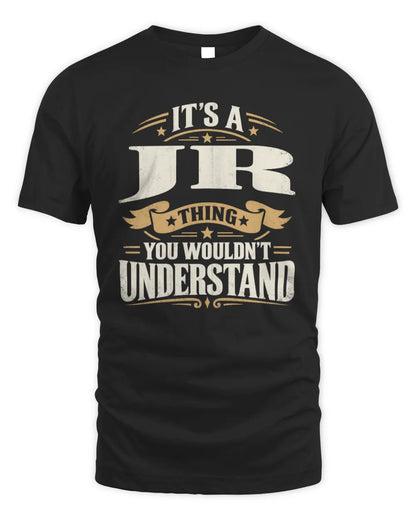 JR P08 TH51 - Personalized “It’s a/an [NAME] Thing – You Wouldn’t Understand” Shirt - Unisex Standard T-Shirt - Black