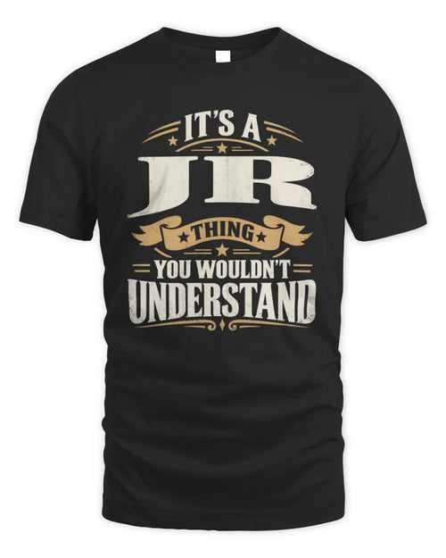 JR P08 TH51 - Personalized “It’s a/an [NAME] Thing – You Wouldn’t Understand” Shirt - Unisex Standard T-Shirt - Black