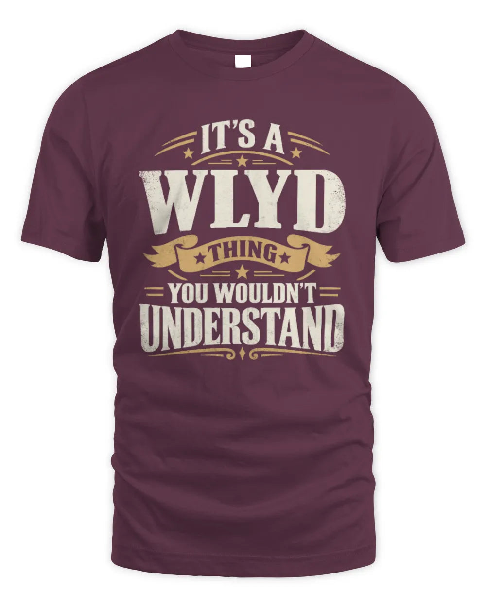 WLYD P08 TH51 - Personalized “It’s a/an [NAME] Thing – You Wouldn’t Understand” Shirt - Unisex Standard T-Shirt - Maroon