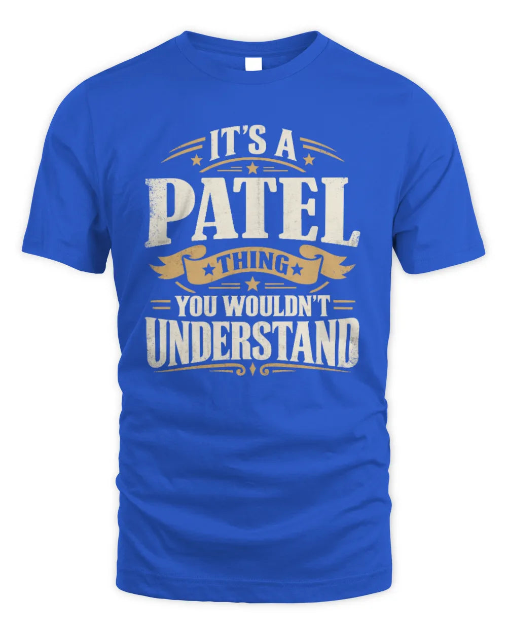 PATEL P08 TH51 - Personalized “It’s a/an [NAME] Thing – You Wouldn’t Understand” Shirt - Unisex Standard T-Shirt - Royal