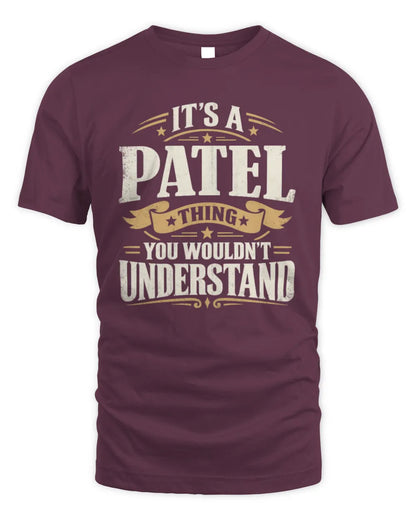 PATEL P08 TH51 - Personalized “It’s a/an [NAME] Thing – You Wouldn’t Understand” Shirt - Unisex Standard T-Shirt - Maroon