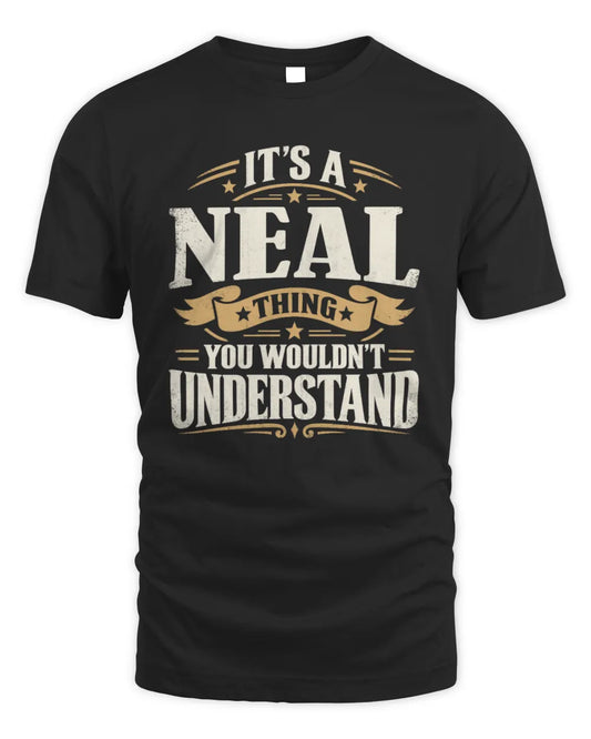 NEAL P08 TH51 - Personalized “It’s a/an [NAME] Thing – You Wouldn’t Understand” Shirt - Unisex Standard T-Shirt - Black