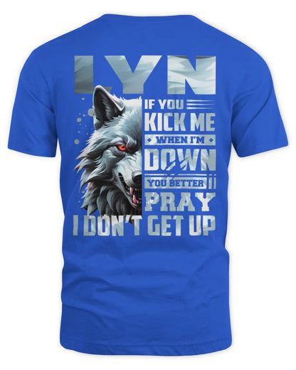 LYN AP62-K4-666 - Personalized Fierce Wolf Quote Apparel “If You Kick Me When I’m Down, You Better Pray I Don’t Get Up” - Unisex Standard T-Shirt - Royal