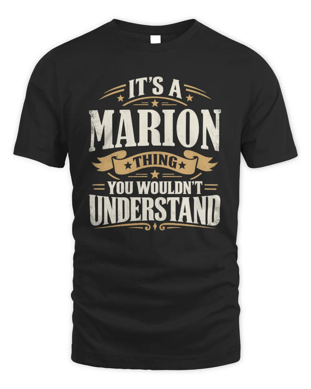 MARION P08 TH51 - Personalized “It’s a/an [NAME] Thing – You Wouldn’t Understand” Shirt