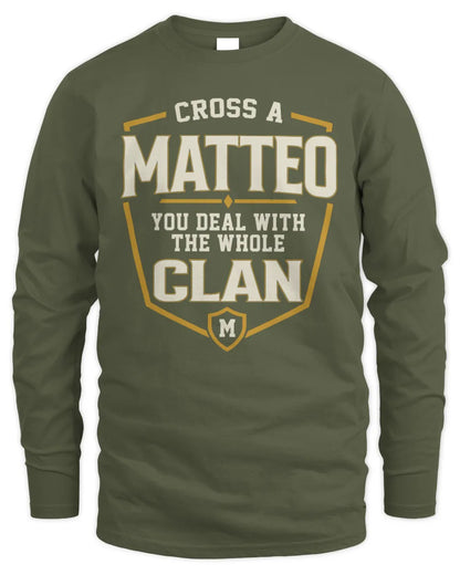 MATTEO NT1-K008 Cross A/An NAME, You Deal With the Whole Clan | Personalized Vintage T-Shirt - Men's Long Sleeved T-Shirt - Military Green