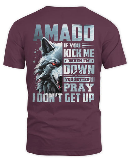 AMADO AP62-K4-666 - Personalized Fierce Wolf Quote Apparel “If You Kick Me When I’m Down, You Better Pray I Don’t Get Up” - Unisex Standard T-Shirt - Maroon