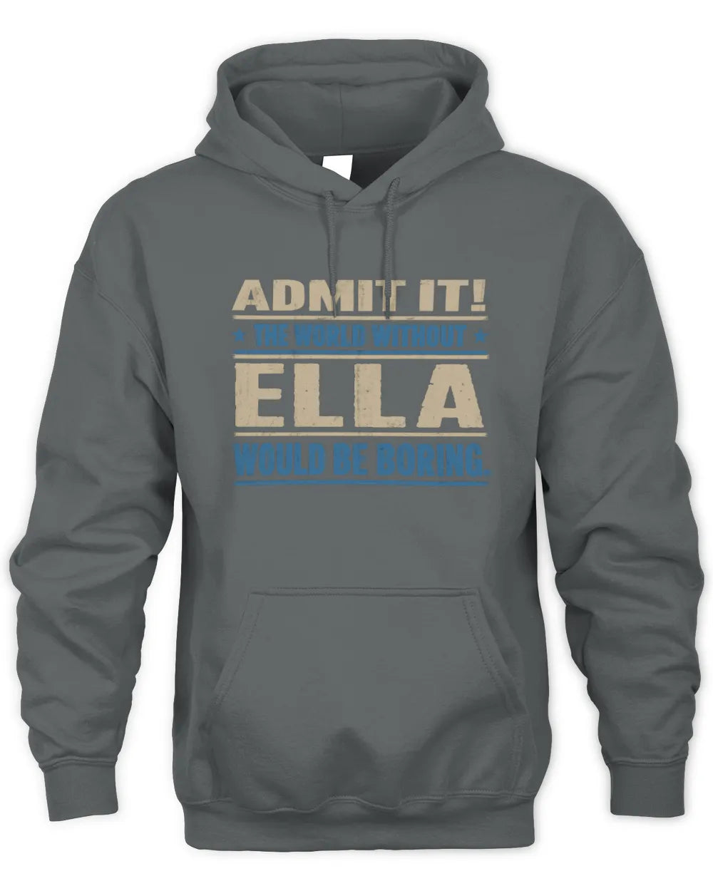 ELLA TP68-K2-968 – Personalized Funny Quote Apparel “The World Without NAME Would Be Boring” - Unisex Hoodie - Charcoal