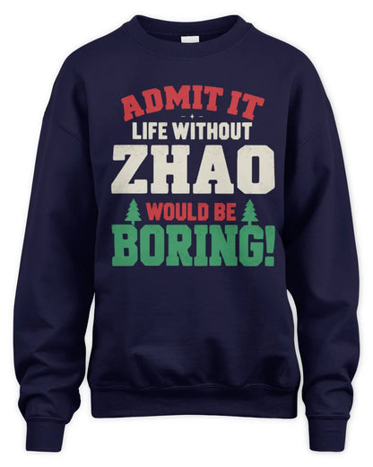 ZHAO P5 TH08 Christmas T-Shirt – “Life Without NAME Would Be Boring” - Unisex Sweatshirt - Navy