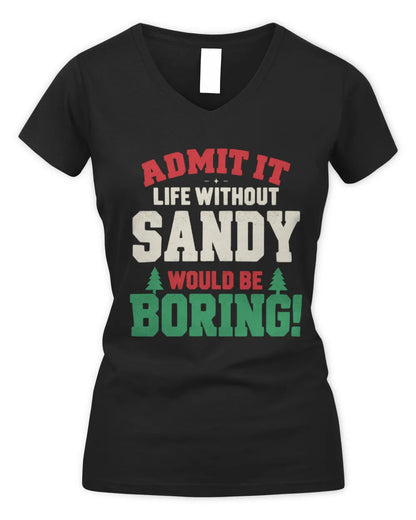 SANDY P5 TH08 Christmas T-Shirt – “Life Without NAME Would Be Boring” - Women's V-Neck T-Shirt - Black