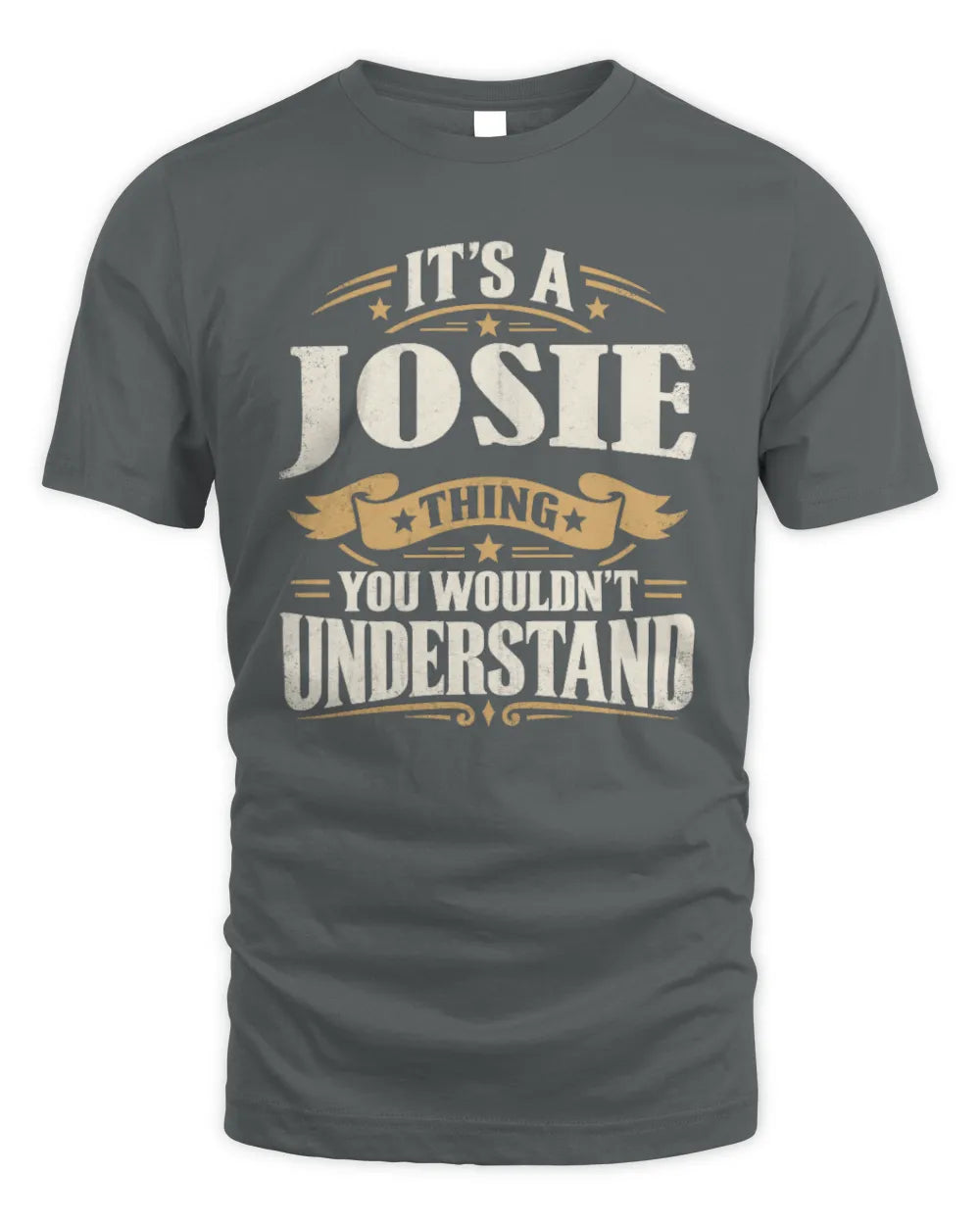 JOSIE P08 TH51 - Personalized “It’s a/an [NAME] Thing – You Wouldn’t Understand” Shirt - Unisex Standard T-Shirt - Charcoal