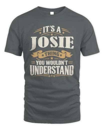 JOSIE P08 TH51 - Personalized “It’s a/an [NAME] Thing – You Wouldn’t Understand” Shirt - Unisex Standard T-Shirt - Charcoal