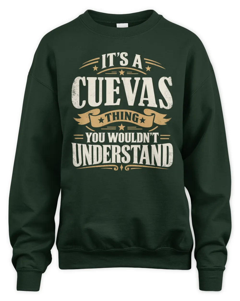 CUEVAS P08 TH51 - Personalized “It’s a/an [NAME] Thing – You Wouldn’t Understand” Shirt - Unisex Sweatshirt - Forest Green