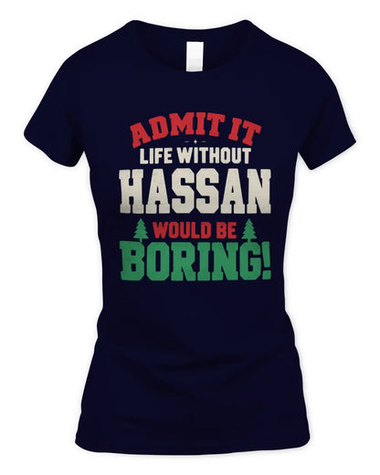 HASSAN P5 TH08 Christmas T-Shirt – “Life Without NAME Would Be Boring” - Women's Standard T-Shirt - Navy