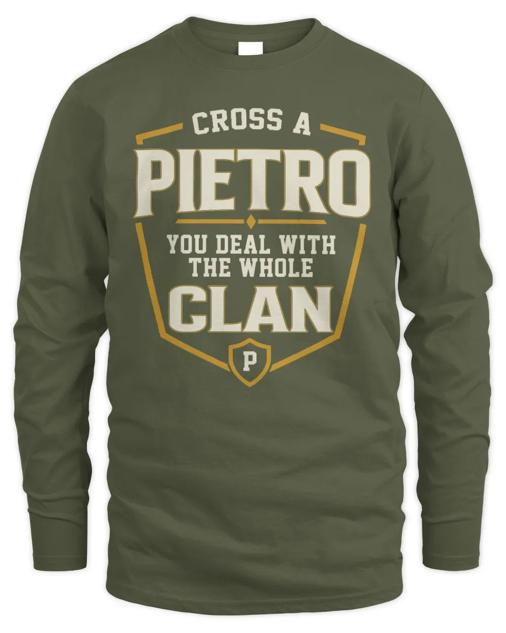 PIETRO NT1-K008 Cross A/An NAME, You Deal With the Whole Clan | Personalized Vintage T-Shirt - Men's Long Sleeved T-Shirt - Military Green