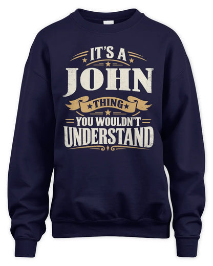 JOHN P08 TH51 - Personalized “It’s a/an [NAME] Thing – You Wouldn’t Understand” Shirt - Unisex Sweatshirt - Navy