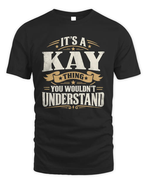 KAY P08 TH51 - Personalized “It’s a/an [NAME] Thing – You Wouldn’t Understand” Shirt - Unisex Standard T-Shirt - Black