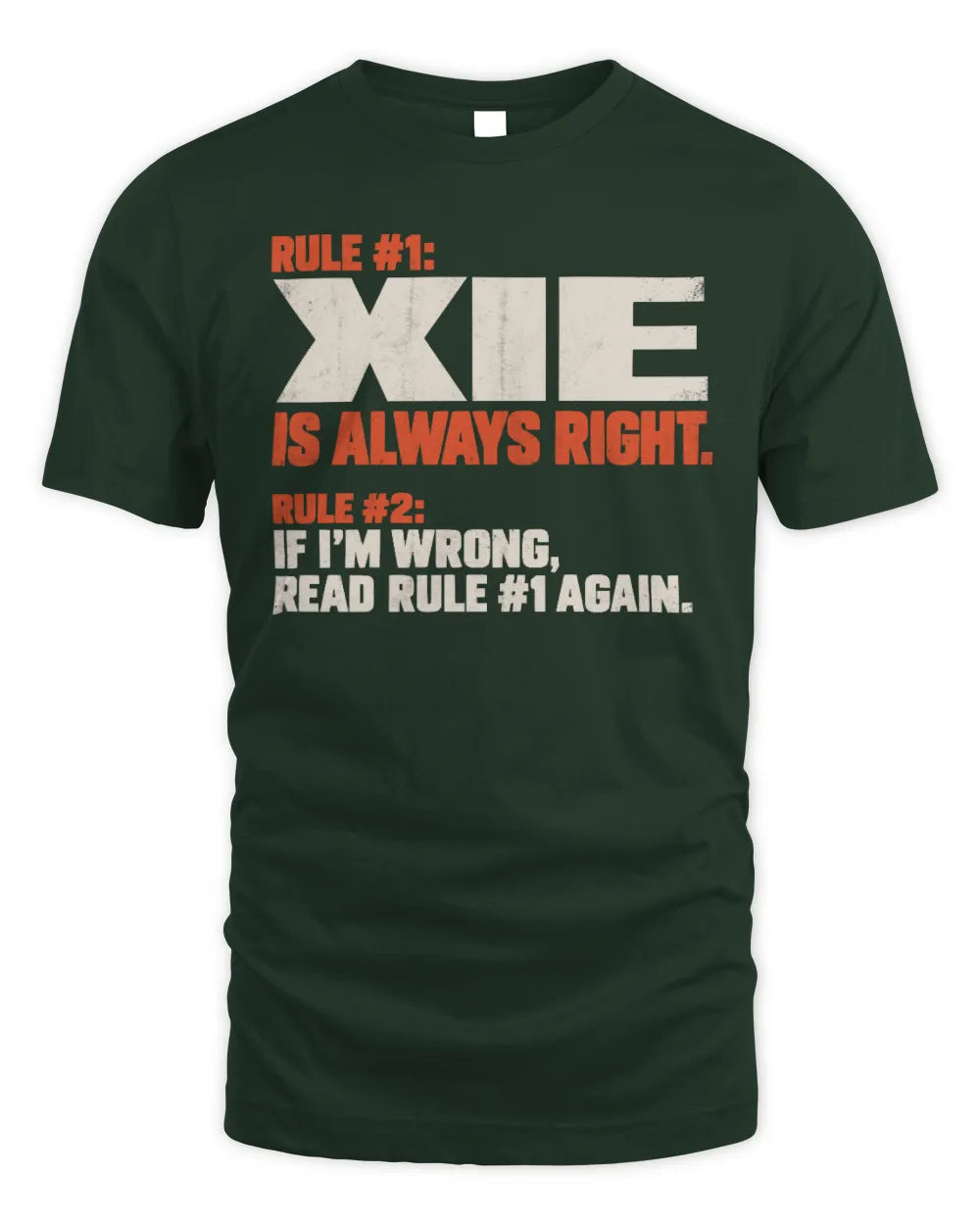 XIE NP1-H006 
Always Right Personalized Name T-Shirt – Funny Custom Name Shirt - Unisex Standard T-Shirt - Forest Green