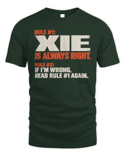 XIE NP1-H006 
Always Right Personalized Name T-Shirt – Funny Custom Name Shirt - Unisex Standard T-Shirt - Forest Green