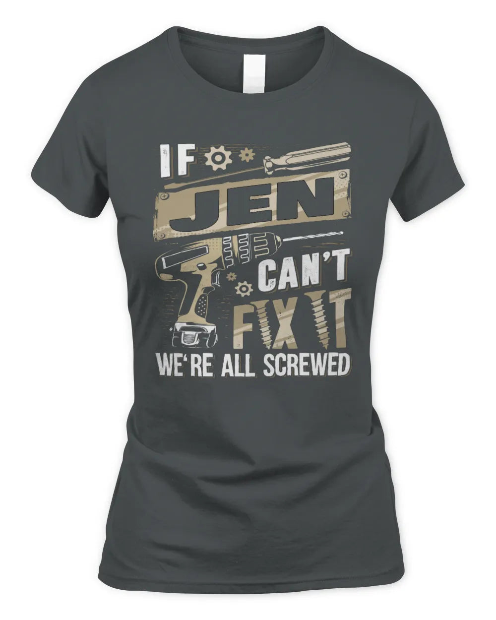 JEN TX03 P02 - Personalized Handyman Mechanic Shirt “If NAME Can’t Fix It, We’re All Screwed” - Women's Standard T-Shirt - Charcoal