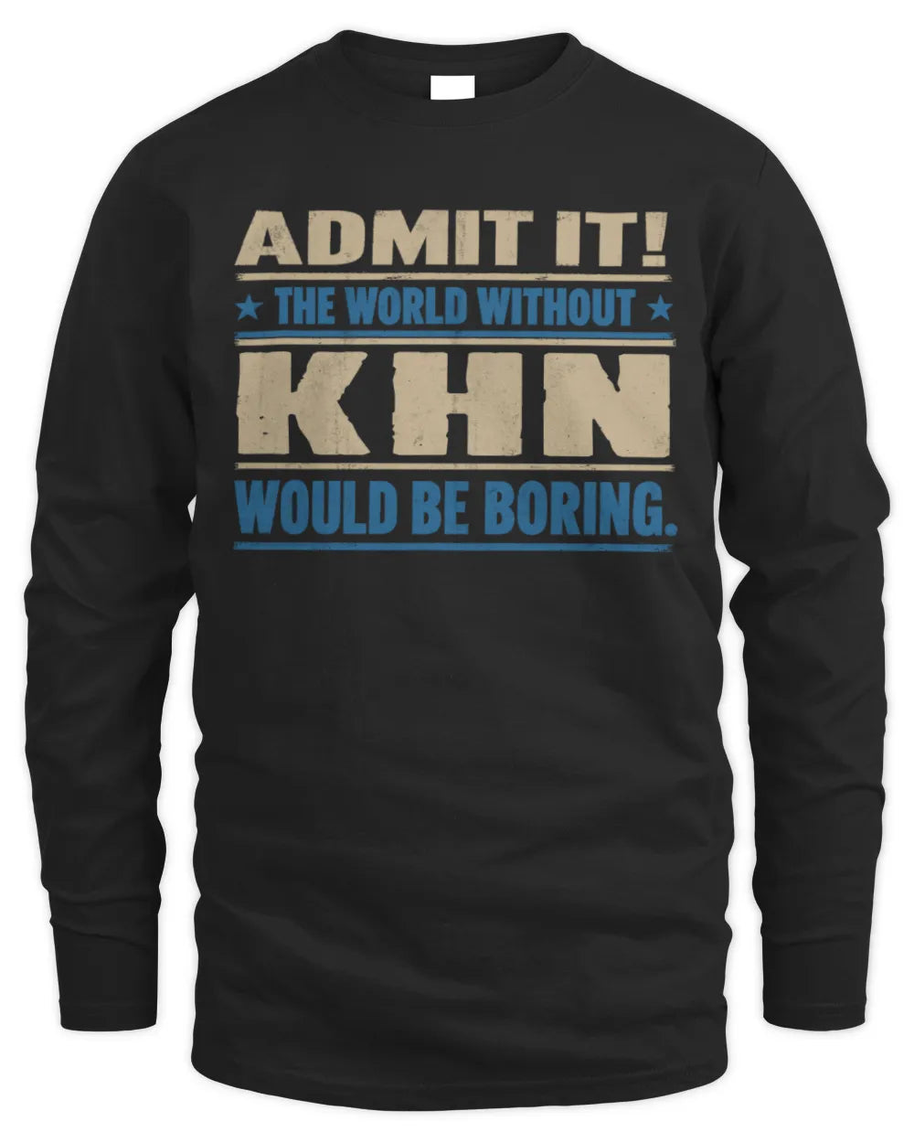 KHN TP68-K2-968 – Personalized Funny Quote Apparel “The World Without NAME Would Be Boring” - Men's Long Sleeved T-Shirt - Black