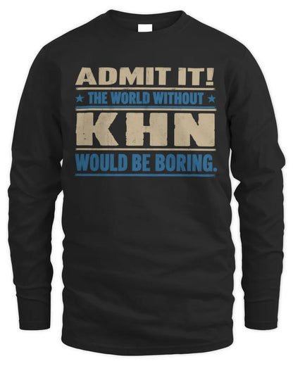 KHN TP68-K2-968 – Personalized Funny Quote Apparel “The World Without NAME Would Be Boring” - Men's Long Sleeved T-Shirt - Black