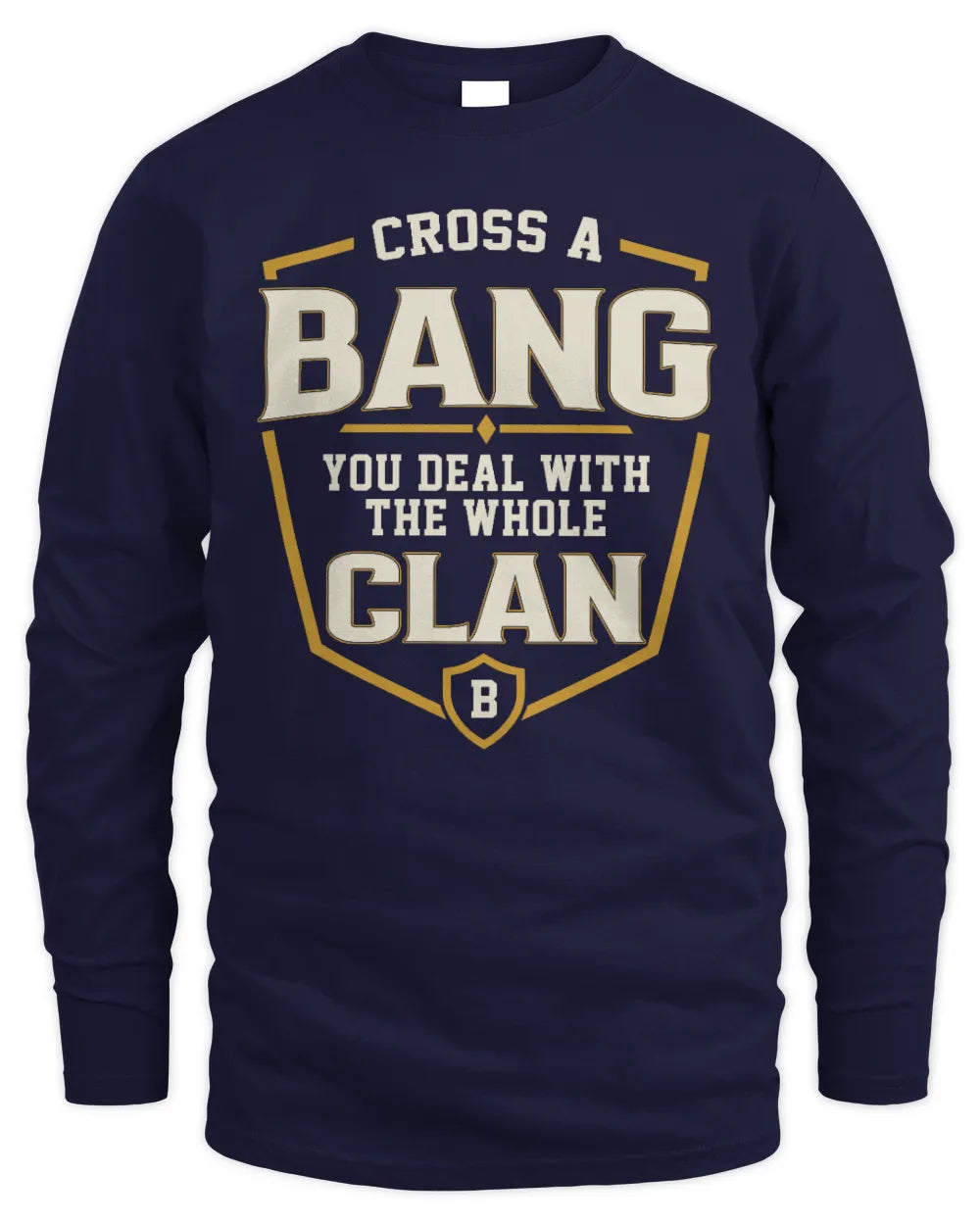 BANG NT1-K008 Cross A/An NAME, You Deal With the Whole Clan | Personalized Vintage T-Shirt - Men's Long Sleeved T-Shirt - Navy