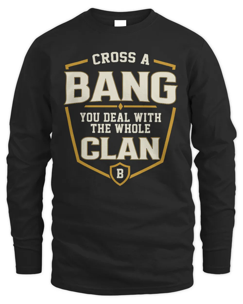 BANG NT1-K008 Cross A/An NAME, You Deal With the Whole Clan | Personalized Vintage T-Shirt - Men's Long Sleeved T-Shirt - Black