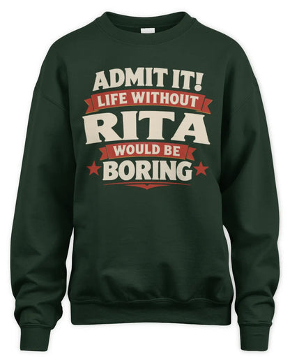 RITA P4 KT003 Personalized Funny Quote Apparel “Life Without NAME Would Be Boring” - Unisex Sweatshirt - Forest Green