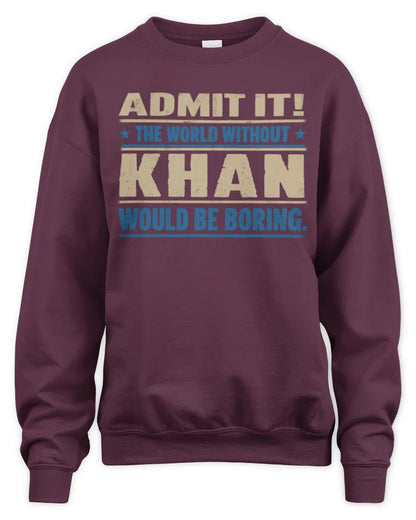 KHAN TP68-K2-968 – Personalized Funny Quote Apparel “The World Without NAME Would Be Boring” - Unisex Sweatshirt - Maroon