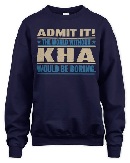 KHA TP68-K2-968 – Personalized Funny Quote Apparel “The World Without NAME Would Be Boring” - Unisex Sweatshirt - Navy