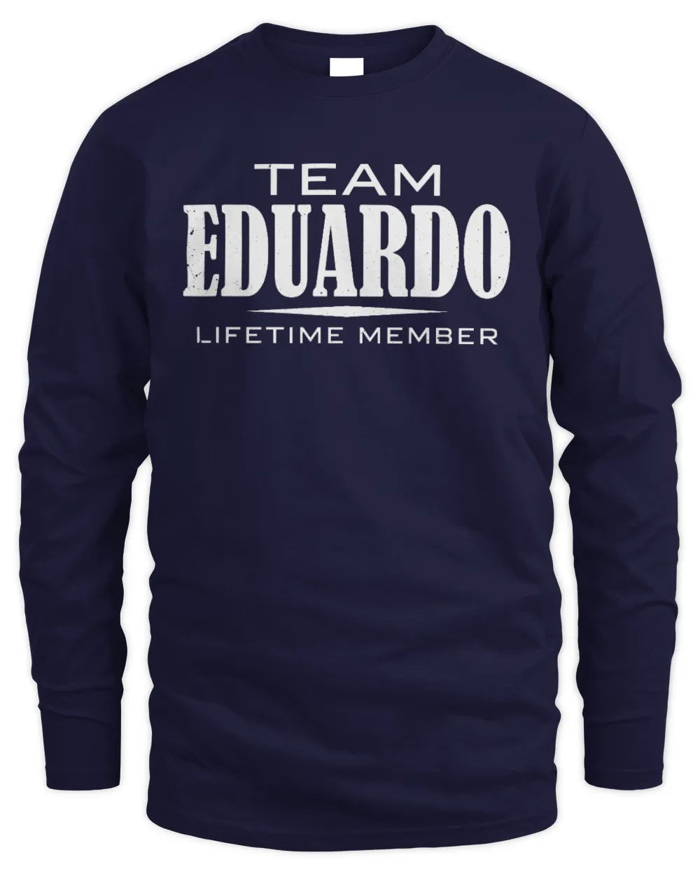 EDUARDO BL62-K4-128 - Personalized “Team NAME Lifetime Member” - Men's Long Sleeved T-Shirt - Navy