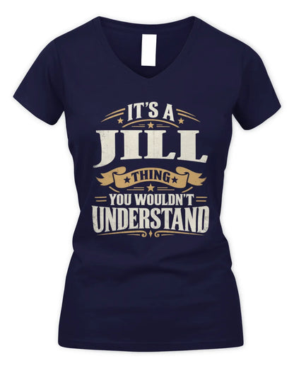 JILL P08 TH51 - Personalized “It’s a/an [NAME] Thing – You Wouldn’t Understand” Shirt - Women's V-Neck T-Shirt - Navy