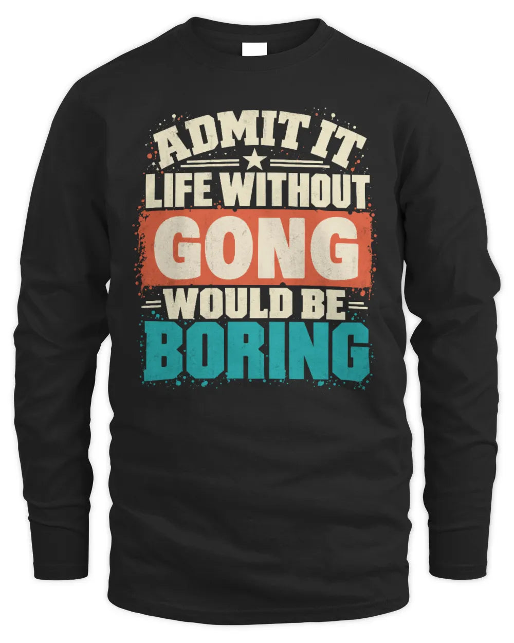 GONG P02-TH11-226 Personalized Admit It Life Without [Name] Would Be Boring T-Shirt - Custom Name Funny Gift - Men's Long Sleeved T-Shirt - Black
