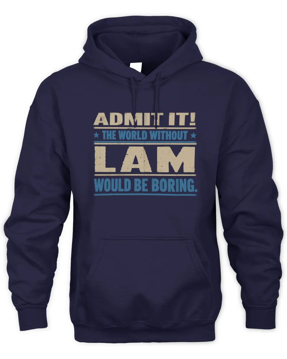 LAM TP68-K2-968 – Personalized Funny Quote Apparel “The World Without NAME Would Be Boring” - Unisex Hoodie - Navy