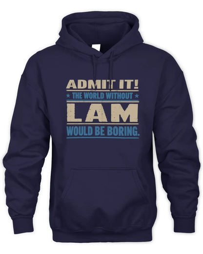 LAM TP68-K2-968 – Personalized Funny Quote Apparel “The World Without NAME Would Be Boring” - Unisex Hoodie - Navy