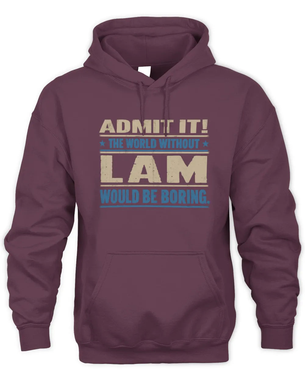LAM TP68-K2-968 – Personalized Funny Quote Apparel “The World Without NAME Would Be Boring” - Unisex Hoodie - Maroon
