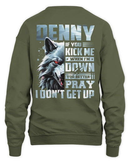DENNY AP62-K4-666 - Personalized Fierce Wolf Quote Apparel “If You Kick Me When I’m Down, You Better Pray I Don’t Get Up” - Unisex Sweatshirt - Military Green