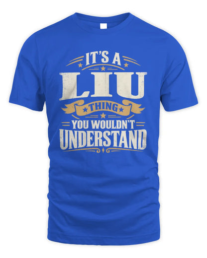LIU P08 TH51 - Personalized “It’s a/an [NAME] Thing – You Wouldn’t Understand” Shirt - Unisex Standard T-Shirt - Royal