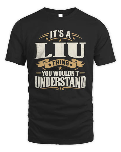 LIU P08 TH51 - Personalized “It’s a/an [NAME] Thing – You Wouldn’t Understand” Shirt - Unisex Standard T-Shirt - Black