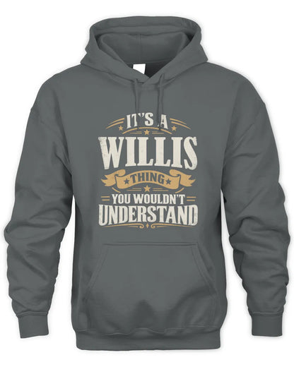 WILLIS P08 TH51 - Personalized “It’s a/an [NAME] Thing – You Wouldn’t Understand” Shirt - Unisex Hoodie - Charcoal