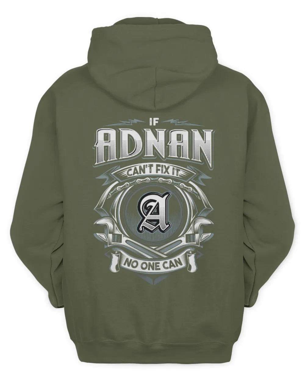 ADNAN AP81-K4-626 - Personalized Ahmed Quote Apparel “If Ahmed Can't Fix It, No One Can” - Unisex Hoodie - Military Green